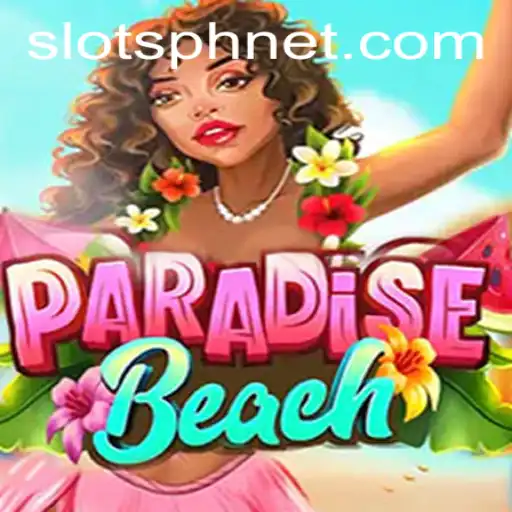 Discover the Thrills of ParadiseBeach: A Tropical Adventure Taken to SlotsPH